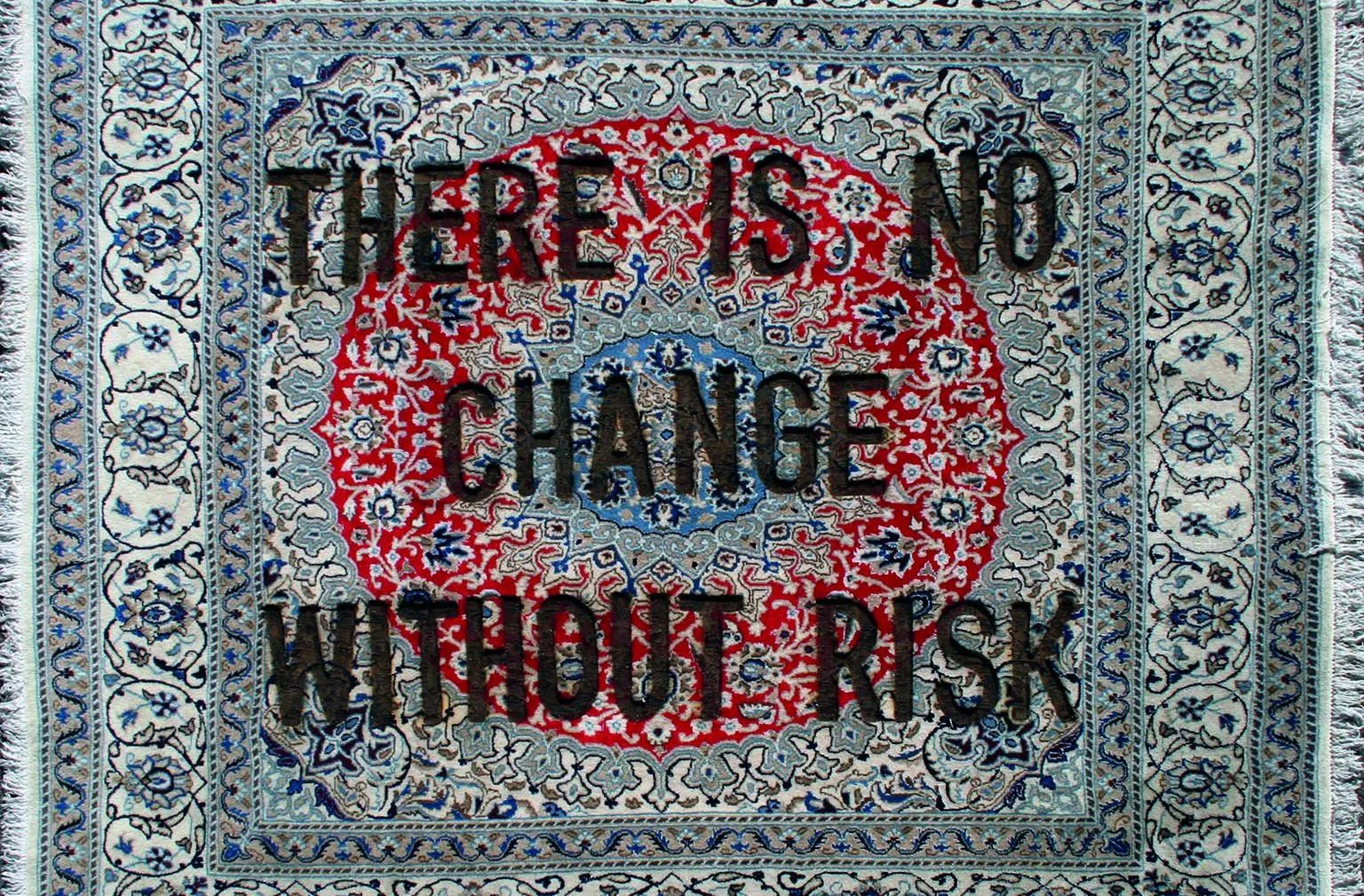 Carpet#52 There is no change without risk