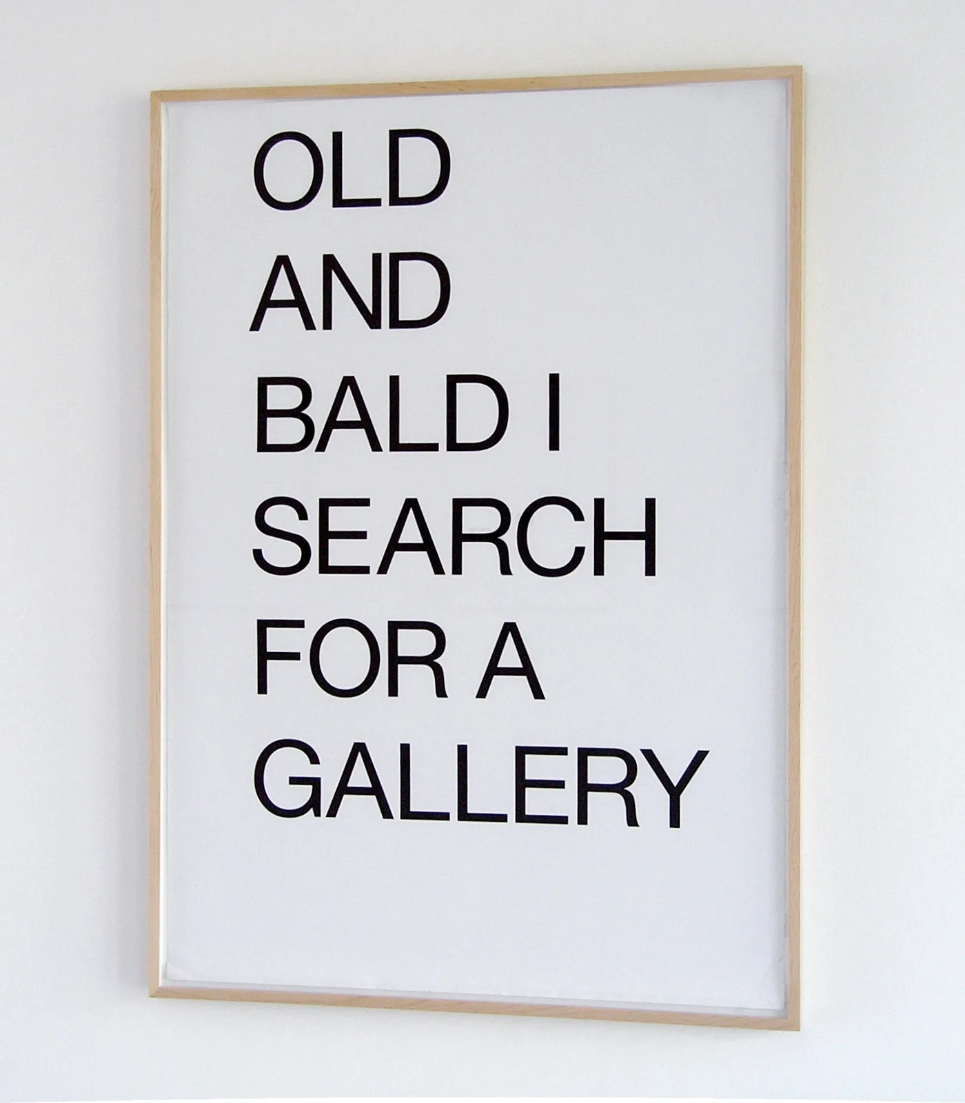 OLD AND BALD I SEARCH FOR A GALLERY