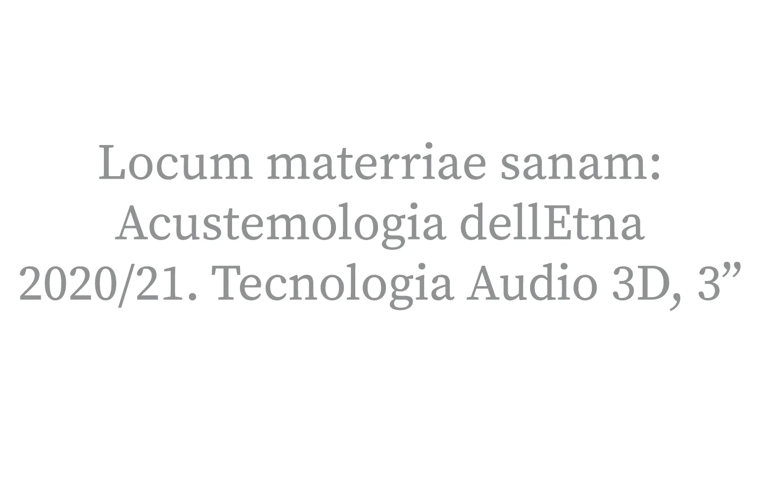 Locum materriae sanam: Acustemologia dellEtna