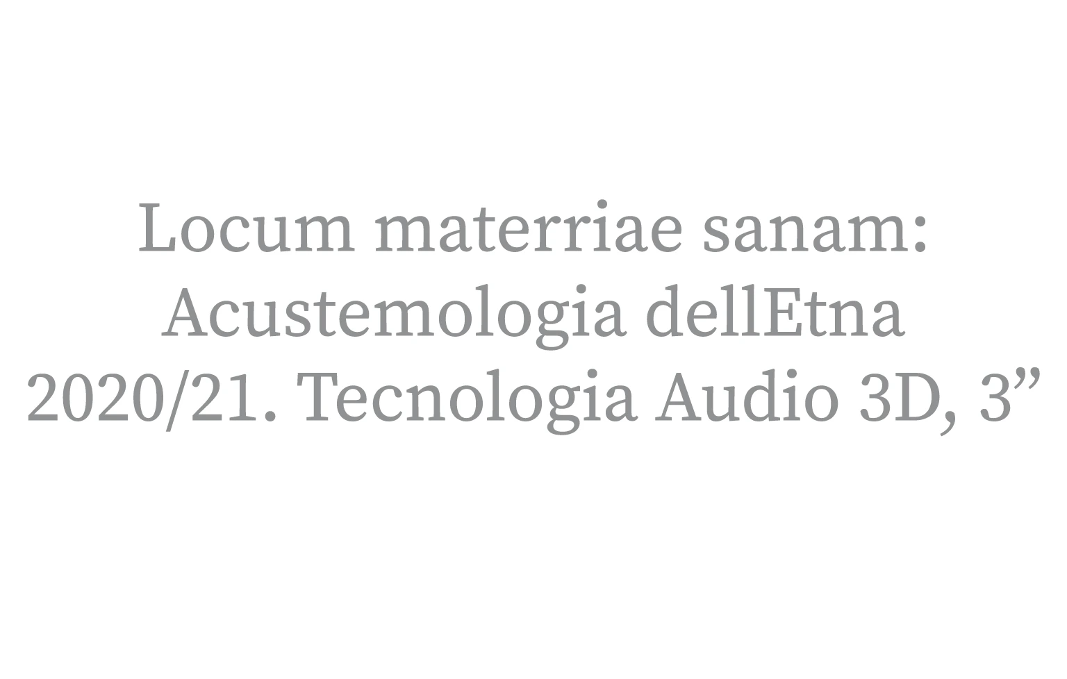 Locum materriae sanam: Acustemologia dellEtna