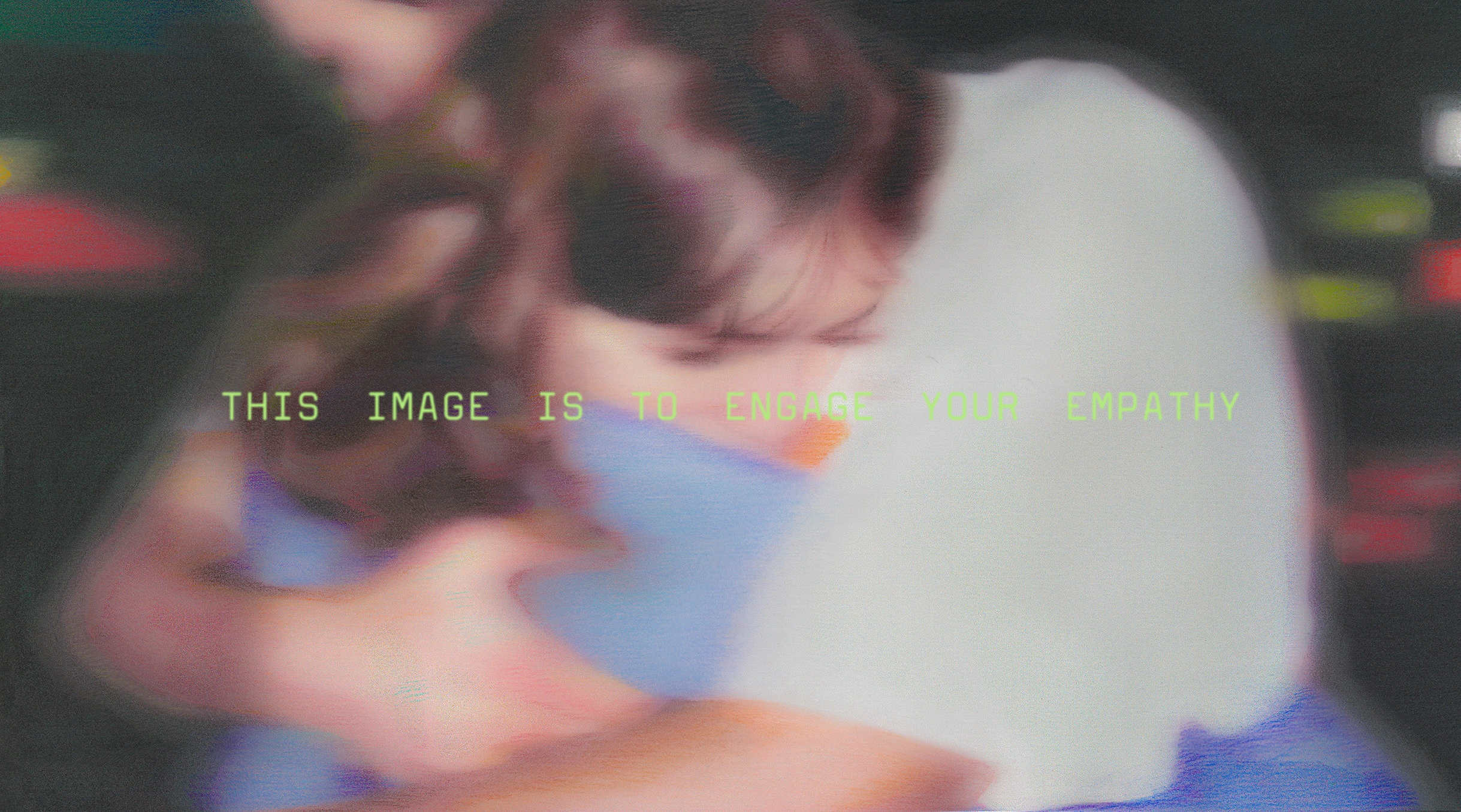 This image is to engage your empathy